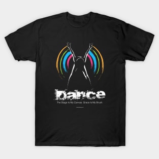 Stage Is My Canvas (Dance) T-Shirt